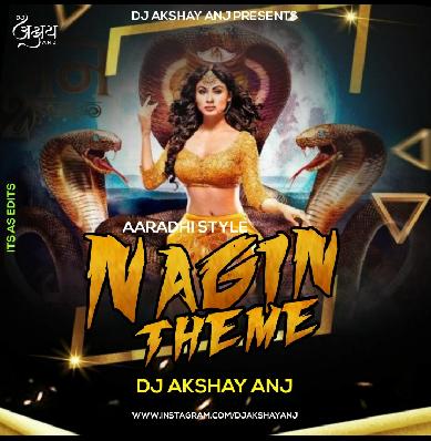 Nagin Music Base & AARADHI Mix Dj AKshay ANJ